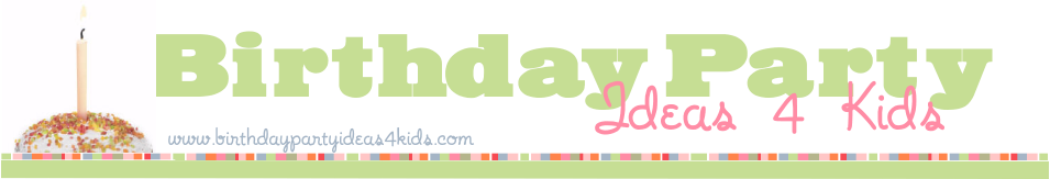 Birthday Party Ideas for Kids