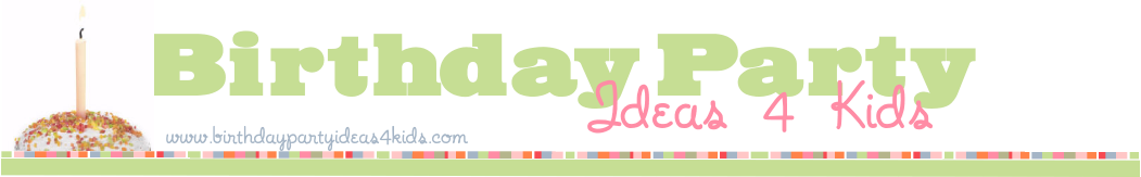 Birthday Party Ideas 4 Kids