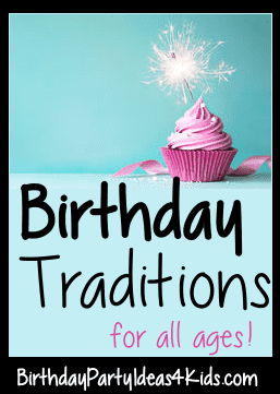 birthday party traditions for birthday celebrations