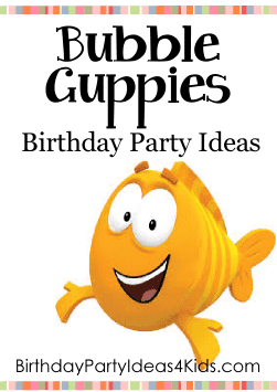 Bubble Guppies birthday party theme ideas, games, activities, party food, favors, decorations and invitation ideas