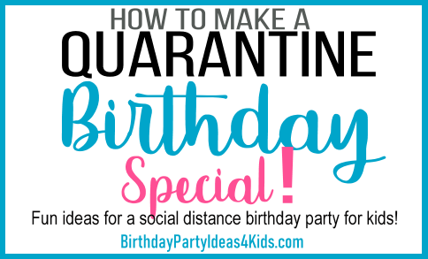 How to make a quarantine birthday party special for kids