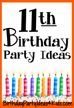 11th birthday party ideas for eleven year olds