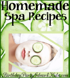 homemade spa recipes for kids, tweens and teen parties